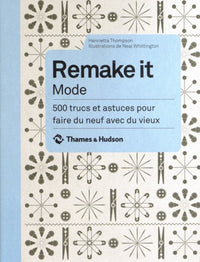 Remake it Mode 500 trucs et astuces pour faire du
