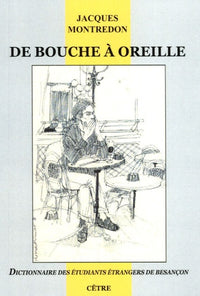 De bouche à oreille: Dictionnaire des étudiants étrangers de Besançon
