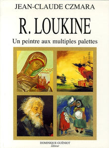 R. Loukine: Un peintre aux multiples palettes