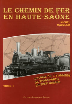Le chemin de fer en Haute-Saône (Tome premier)