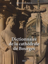Dictionnaire de la Cathédrale de Bourges