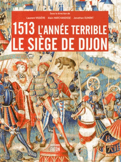 1513 l'année terrible : le siège de Dijon