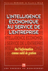 L'Intelligence économique au service de la stratégie d'entreprise. Ou l'information comme outil de gestion