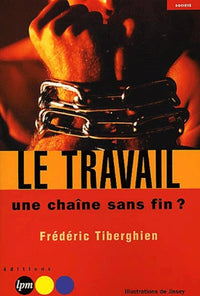 Le Travail une chaîne sans fin?