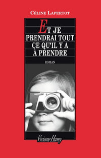 et je prendrai tout ce qu'il y a à prendre