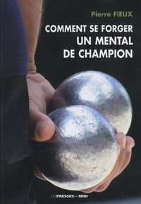 COMMENT SE FORGER UN MENTAL DE CHAMPION