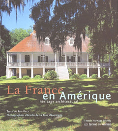 La France en Amérique: Héritage architectural de la colonisation à la naissance d'une nation