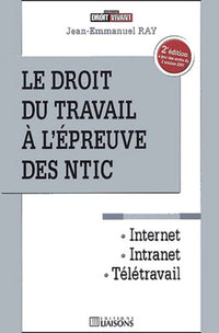 LE DROIT DU TRAVAIL A L'EPREUVE DES NTIC