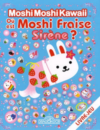 OU EST MOSHI FRAISE SIRENE