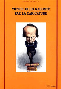 Victor Hugo raconté par la caricature