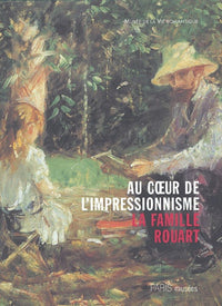 Au coeur de l'impressionnisme - la famille rouart