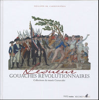 Lesueur: Gouaches révolutionnaires