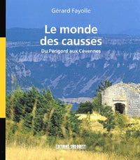 Le Monde Des Causses. Du Perigord Aux Cevennes