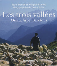 Les trois vallées, Aspe, Ossau, Barétous