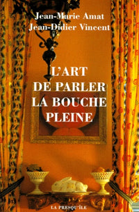 L'art de parler la bouche pleine