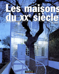 Les maisons du 20eme siecle. Europe