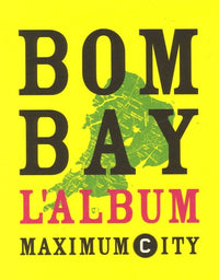 Bombay Maximum City: L'album, édition bilingue français-anglais