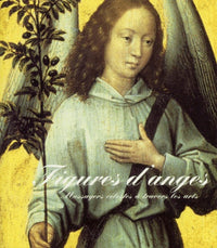 FIGURES D'ANGES.: Messagers célestes à travers les arts