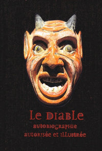 Le diable. Autobiographie autorisée et illustrée