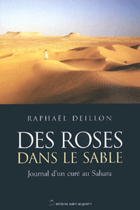 Des roses dans le sable : Journal d'un curé au Sahara