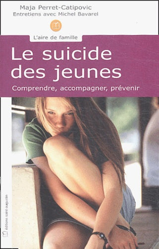 Le suicide des jeunes : Comprendre, accompagner, prévenir