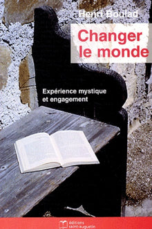 Changer le monde : mystique et engagement