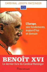EUROPE, SES FONDEMENTS, AUJOURD'HUI ET DEMAIN
