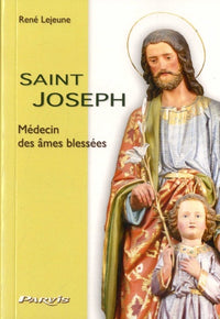 Saint Joseph: Médecin des ames bléssées
