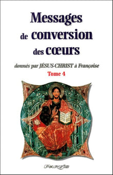 Messages de conversion des coeurs donnés par Jésus-Christ à Françoise
