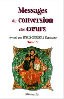Messages de conversation des coeurs donnés pa Jésus-Christ à Françoise