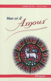 Mon cri d'amour - Chemin de vie