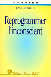 Reprogrammer l'inconscient