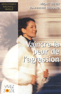 Vaincre la peur de l'agression