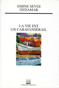 La vie est un caravansérail