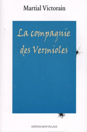COMPAGNIE DES VERMIOLES (LA)