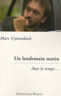 Un lendemain matin: Avec le temps...