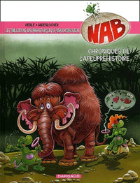 Nab, les tribulations apeupréhistoriques de Nabuchodinosaure. 2, Chroniques de l'apeupréhistoire
