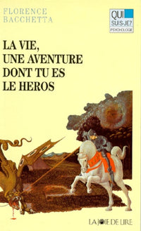 La Vie, Une Aventure Dont Tu Es Le Heros