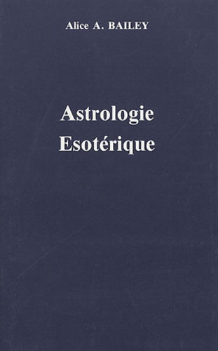 Astrologie ésotérique, volume 3