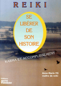 Se Liberer De Son Histoire. Karma Et Accomplissement