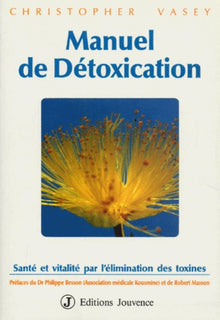 Manuel de détoxication : Santé et Vitalité par l'élimination des toxines