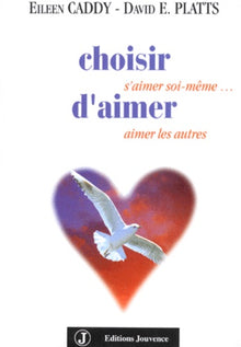 Choisir d'aimer. S'aimer soi-même... aimer les autres