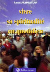 Vivre sa spiritualité au quotidien