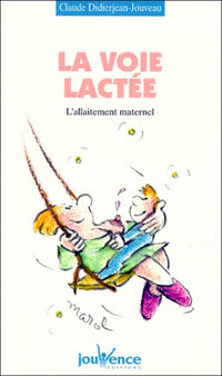 La Voie lactée. L'Allaitement maternel