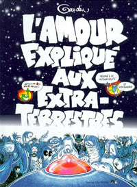 L'amour terrien expliqué aux Extra-Terrestres