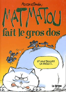 Mat Matou "fais le gros dos"