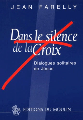 Dans le silence de la croix