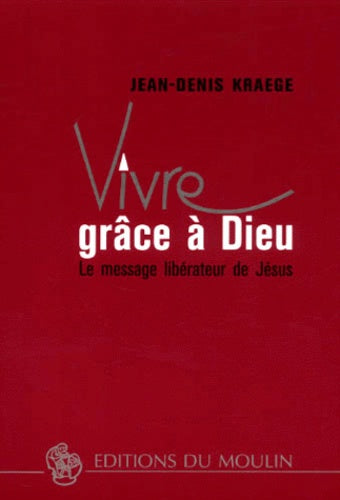 Vivre grâce à Dieu