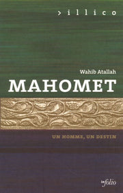 Mahomet - Un homme un destin
