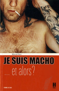 Je suis macho... et alors ?